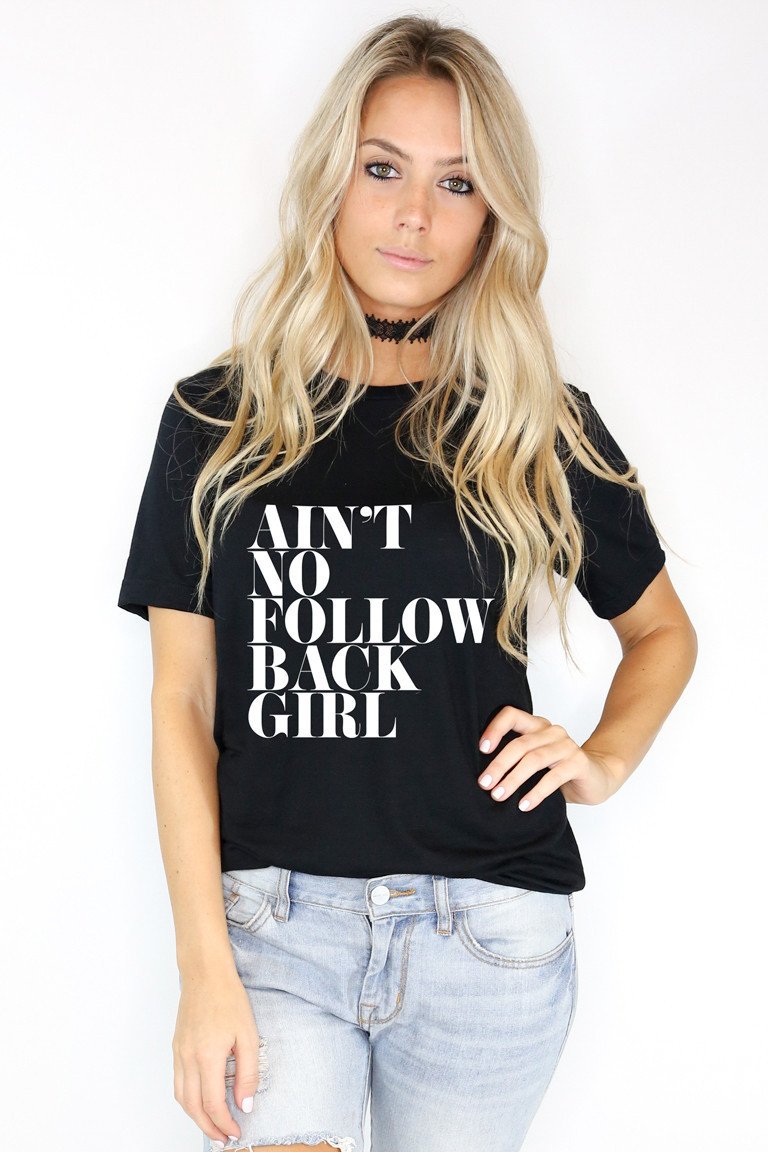 Ain't No Follow Back Girl Tee